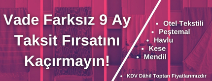 Vade Farksız 9 Ay Taksit Fırsatını Kaçırmayın!